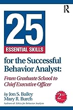 25 Essential Skills for the Successful Behavior Analyst: From Graduate School to Chief Executive Officer