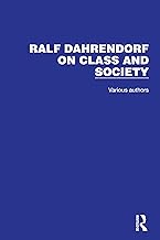 Ralf Dahrendorf on Class and Society