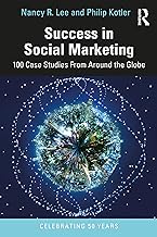 Success in Social Marketing: 100 Case Studies From Around the Globe