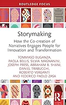 Storymaking: How the Co-creation of Narratives Engages People for Innovation and Transformation