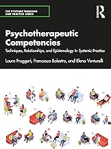 Psychotherapeutic Competencies: Techniques, Relationships, and Epistemology in Systemic Practice