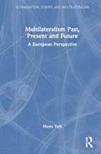 Multilateralism Past, Present and Future: A European Perspective