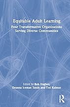 Equitable Adult Learning: Four Transformative Organizations Serving Diverse Communities