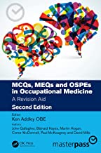 MCQs, MEQs and OSPEs in Occupational Medicine: A Revision Aid