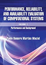 Performance, Reliability, and Availability Evaluation of Computational Systems, Volume I: Performance and Background