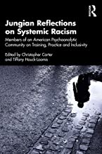 Jungian Reflections on Systemic Racism: Members of an American Psychoanalytic Community on Training, Practice and Inclusivity