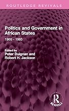 Politics and Government in African States: 1960 - 1985