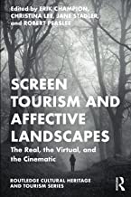 Screen Tourism and Affective Landscapes: The Real, the Virtual, and the Cinematic
