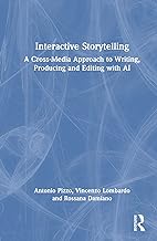 Interactive Storytelling: A Cross-Media Approach to Writing, Producing and Editing with AI