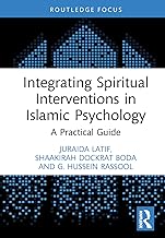 Integrating Spiritual Interventions in Islamic Psychology: A Practical Guide