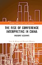 The Rise of Conference Interpreting in China: Insiders' Accounts