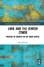 Luke and the Jewish Other: Politics of Identity in the Third Gospel