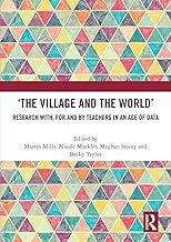 ‘The Village and the World’: Research with, for and by Teachers in an Age of Data