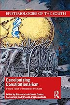Decolonizing Constitutionalism: Beyond False or Impossible Promises