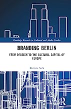 Branding Berlin: From Division to the Cultural Capital of Europe