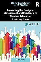 Innovating Assessment and Feedback Design in Teacher Education: Transforming Practice