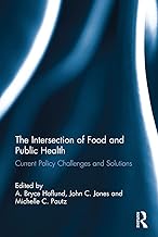 The Intersection of Food and Public Health: Current Policy Challenges and Solutions