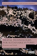 Digital Technologies for Sustainable Futures: Promises and Pitfalls