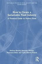 How to Create a Sustainable Food Industry: A Practical Guide to Perfect Food