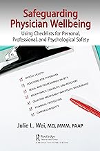 Safeguarding Physician Wellbeing: Using Checklists for Personal, Professional, and Psychological Safety