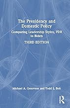 The Presidency and Domestic Policy: Comparing Leadership Styles, FDR to Biden