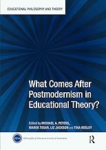 What Comes After Postmodernism in Educational Theory?