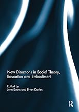 New Directions in Social Theory, Education and Embodiment