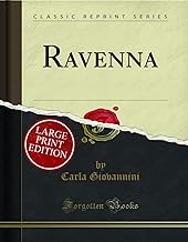 Ravenna (Large Text Classic Reprint)