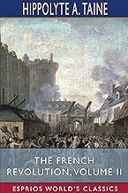The French Revolution, Volume II (Esprios Classics)