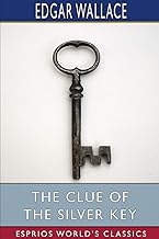 The Clue of the Silver Key (Esprios Classics)