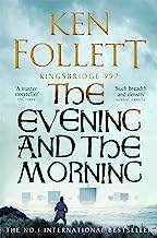 The Evening and the Morning: The Prequel to The Pillars of the Earth, A Kingsbridge Novel