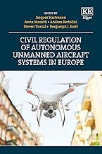 Civil Regulation of Autonomous Unmanned Aircraft Systems in Europe