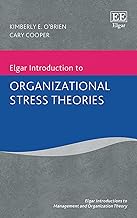 Elgar Introduction to Organizational Stress Theories