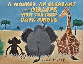 A Monkey, an Elephant and a Giraffe Visit the Deep, Dark Jungle