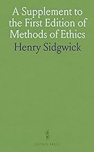 A Supplement to the First Edition of Methods of Ethics