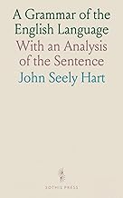 A Grammar of the English Language: With an Analysis of the Sentence