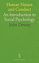 Human Nature and Conduct: An Introduction to Social Psychology