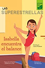 Isabella encuentra el balance / Isabella Learns to Balance