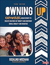 Owning Up: Empowering Adolescents to Create Cultures of Dignity and Confront Social Cruelty and Injustice