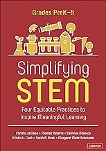 Simplifying Stem Prek-5: Four Equitable Practices to Inspire Meaningful Learning