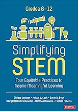 Simplifying Stem 6-12: Four Equitable Practices to Inspire Meaningful Learning