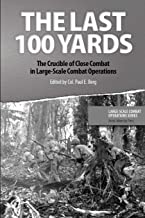 The Last 100 Yards: The Crucible of Close Combat in Large-Scale Combat Operations
