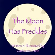 The Moon Has Freckles