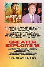 Größere Heldentaten - 16 Mit dabei: Watchman Nee und Witness Lee in How to Study the Bible; Das..: normale christliche Leben; Spirituelle Autorität ... ALL-IN-ONE-ORT für größere Heldentaten in G
