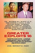 Mayores hazañas - 16 Con - Watchman Nee y Witness Lee en Cómo estudiar la Biblia; la vida..: cristiana normal; Autoridad Espiritual y Sumisión; ... TODO EN UNO para mayores hazañas en Dios! -