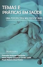 Temas e Práticas em Saúde: uma perspectiva multidisciplinar