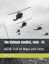 The Vietnam Conflict, 1945 - 75: IGCSE: Full of Maps and Facts.