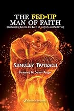 The Fed-Up Man of Faith: Challenging God in the Face of Suffering and Tragedy