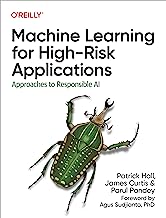 Machine Learning for High-Risk Applications: Techniques for Responsible Ai