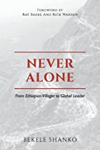 Never Alone: From Ethiopian Villager to Global Leader
